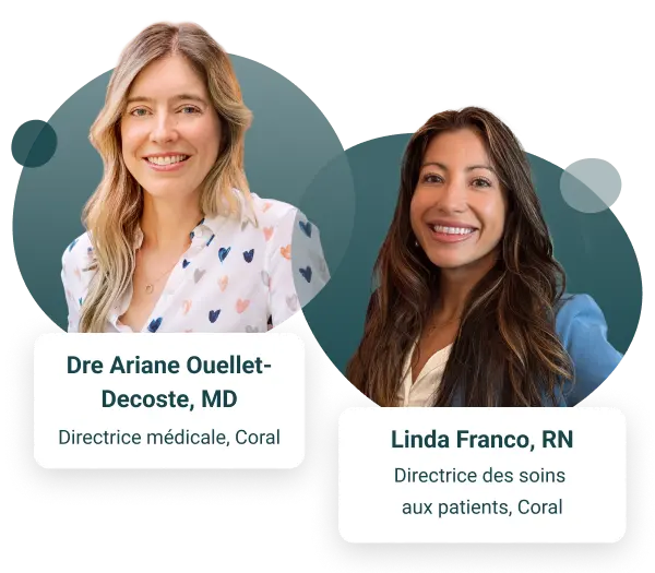 Docteure Ariane Ouellet-Decoste, directrice médicale et Linda Franco, infirmière clinicienne et directrice des soins aux patients chez Coral